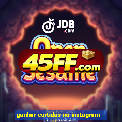 ganhar curtidas no instagram